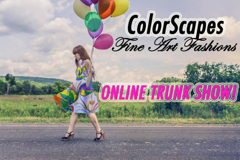 Online, ColorScapes Fashions, Trunk Show, Fashion Show, Art Show, Fashion